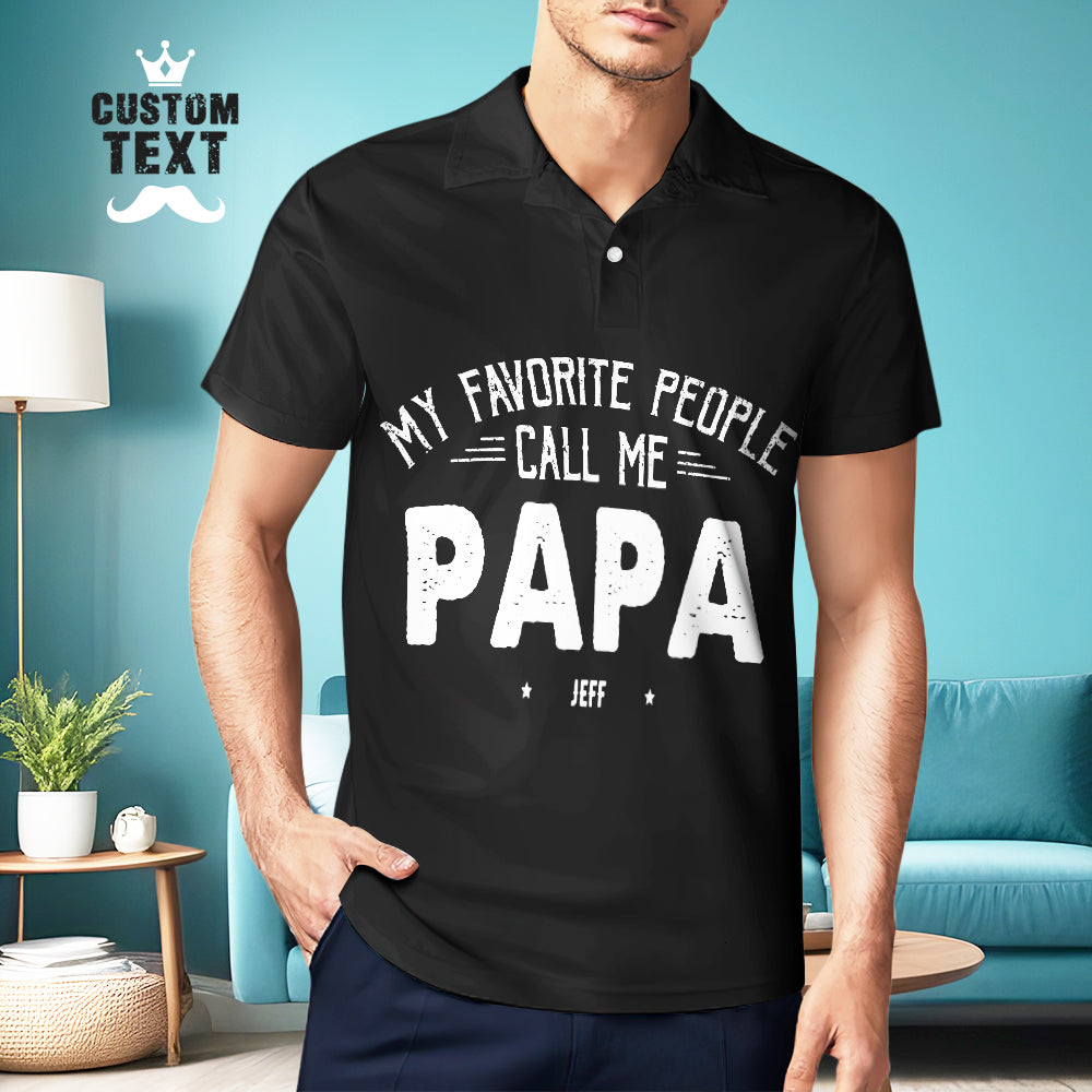 Custom Text Polo Shirt For Men Father's Day Gift My Favorite People Call Me Papa - MyFaceBoxerUK